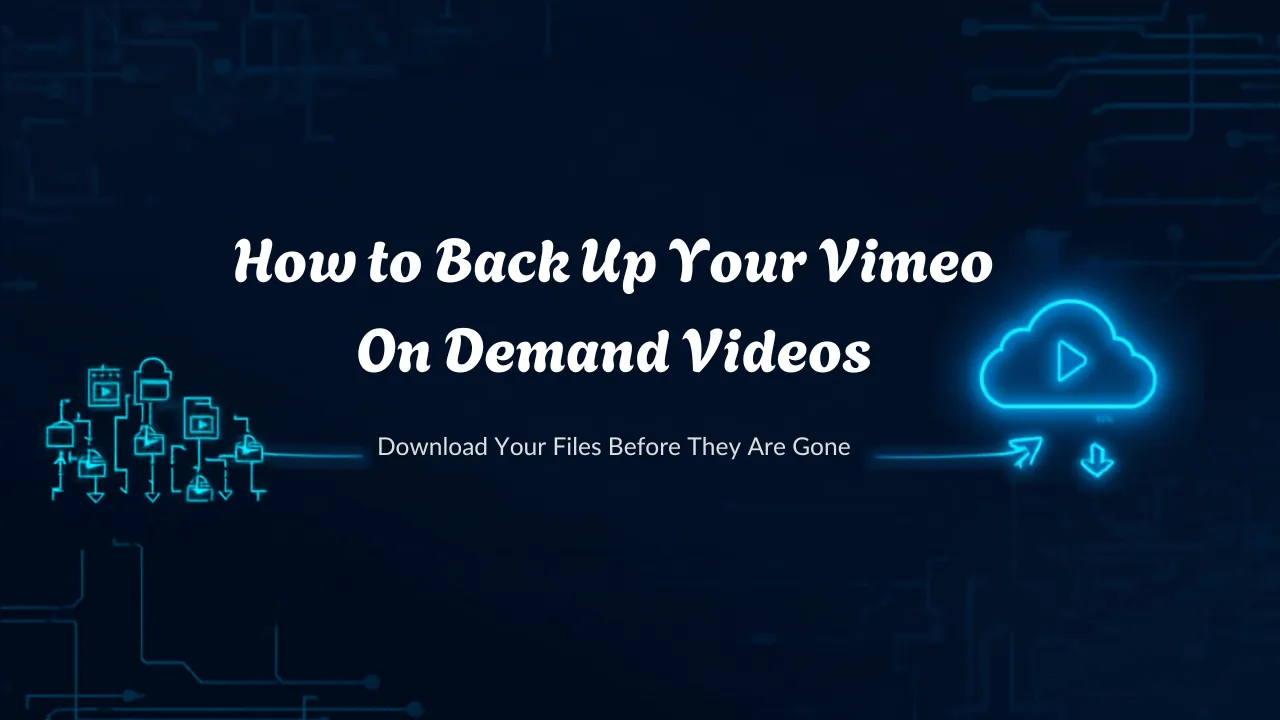 How to Download and Back Up Your Vimeo On Demand Videos Before They’re Gone